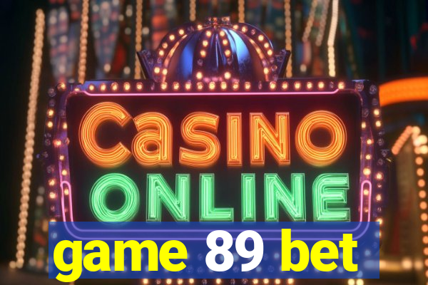 game 89 bet